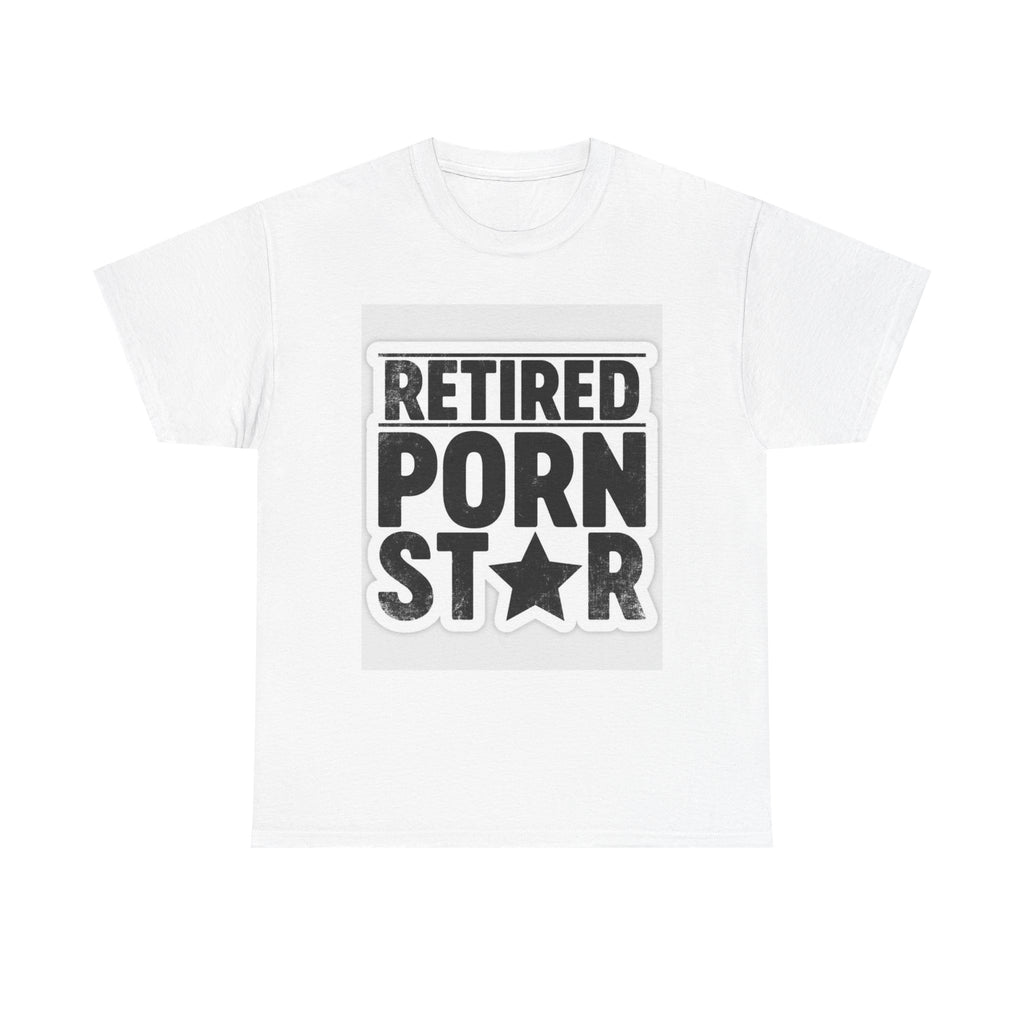 Retired Porn Star Unisex Heavy Cotton Tee - Funny T-Shirt, Gift for Retirees, Humorous Apparel, Casual Wear, Birthday Present