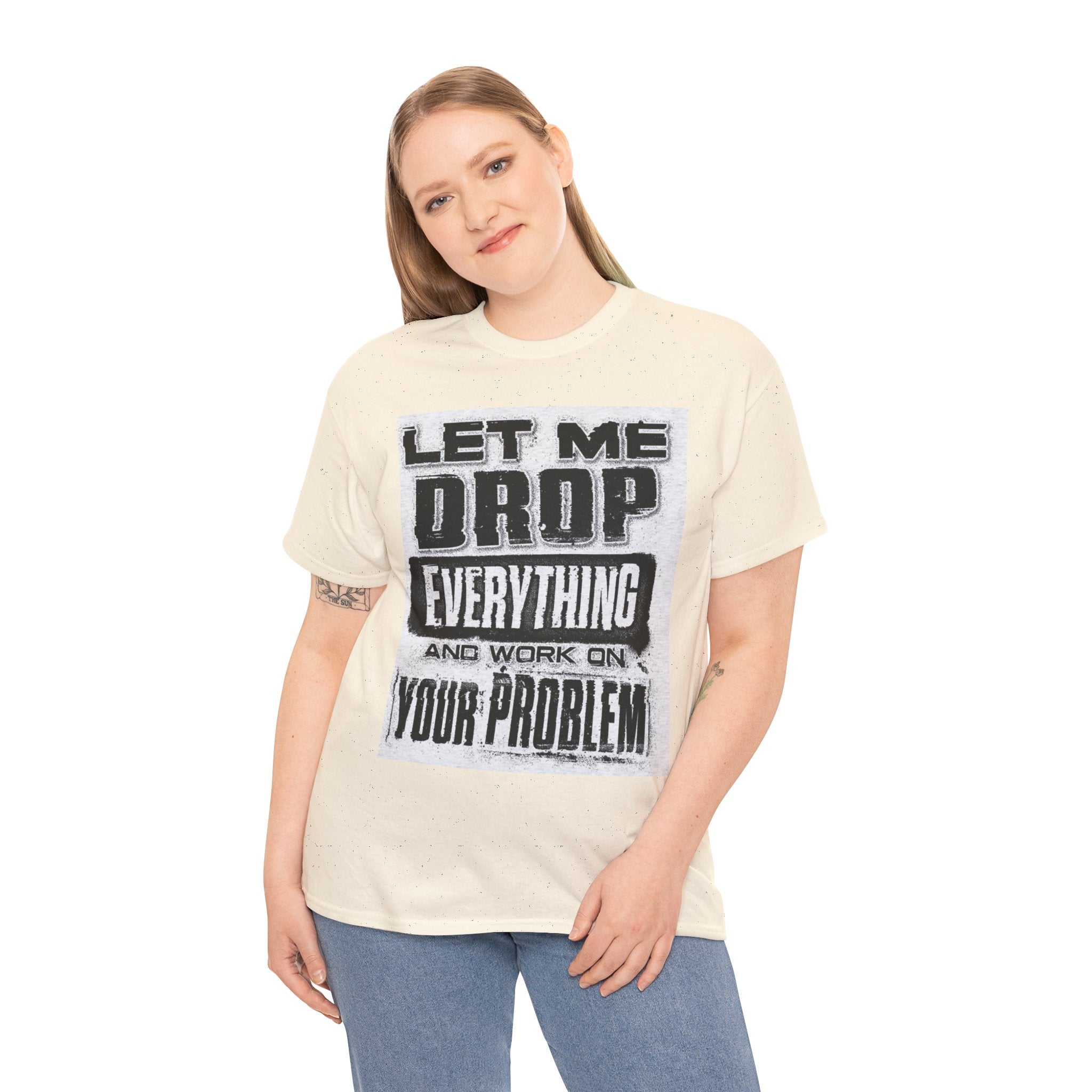 Unisex Heavy Cotton Tee: Let Me Drop Everything, Funny T-Shirt, Casual Wear, Gift for Friends, Everyday Humor Tee