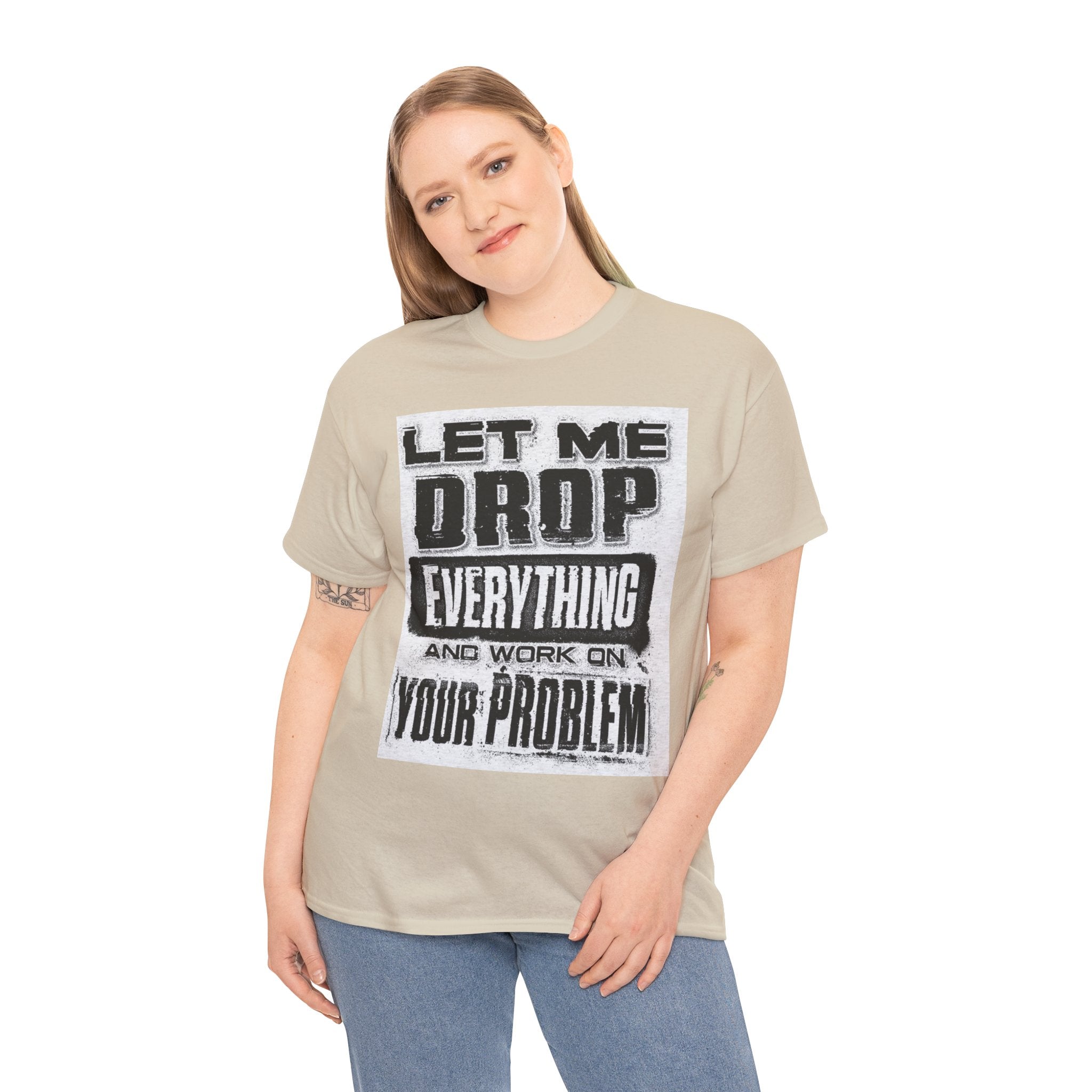 Unisex Heavy Cotton Tee: Let Me Drop Everything, Funny T-Shirt, Casual Wear, Gift for Friends, Everyday Humor Tee