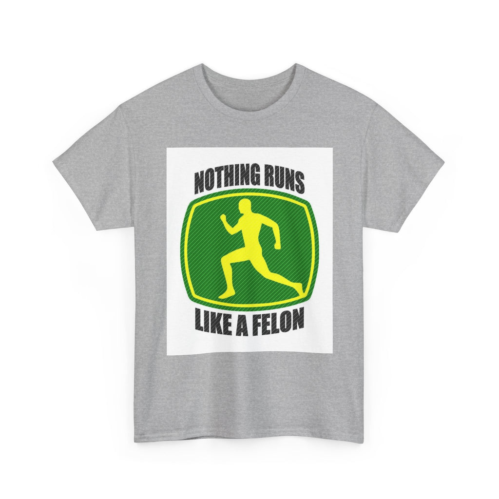Funny Unisex Heavy Cotton Tee - Nothing Runs Like a Felon, Gift for Runners, Humor Shirt for Exercise Lovers, Perfect for Birthdays, [...]