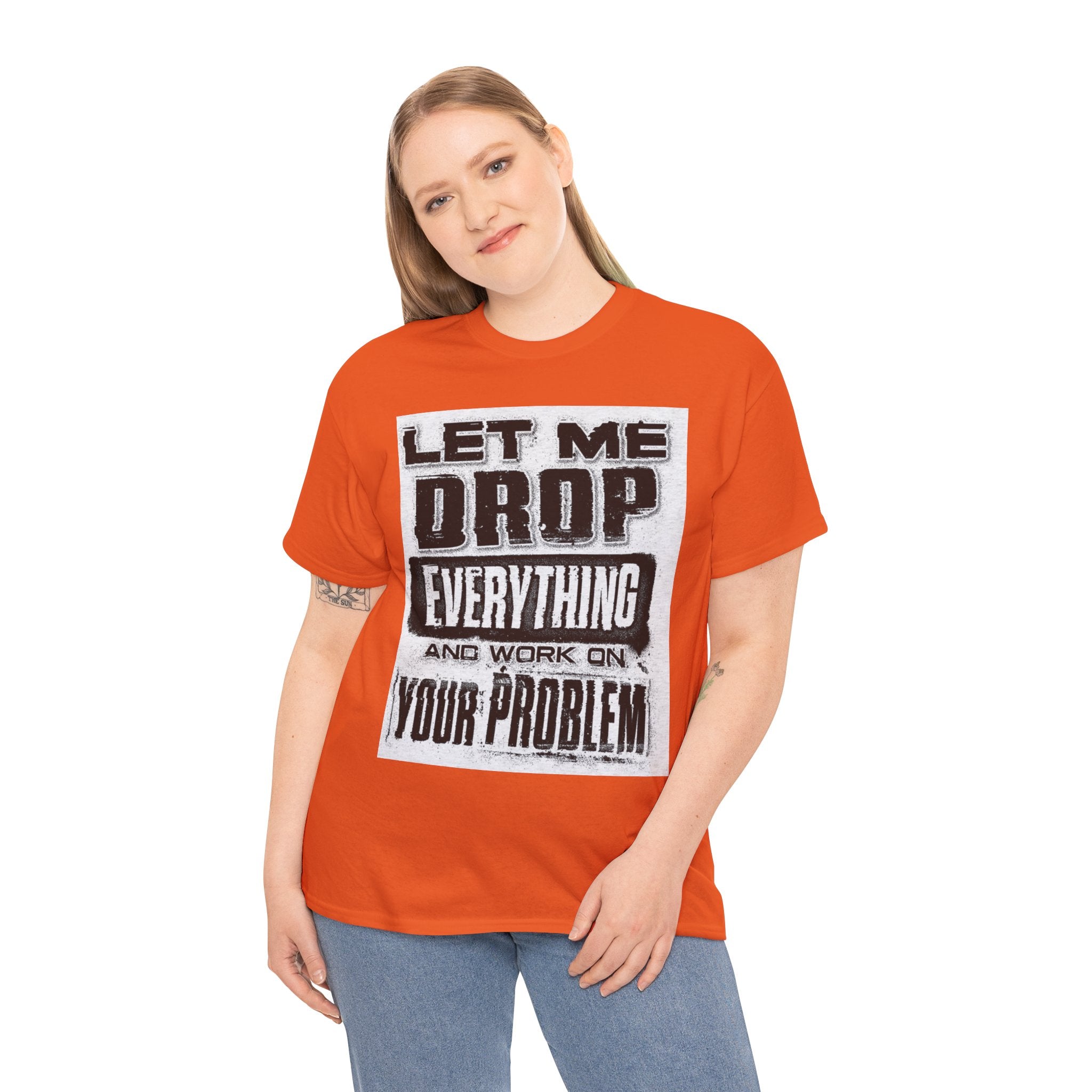 Unisex Heavy Cotton Tee: Let Me Drop Everything, Funny T-Shirt, Casual Wear, Gift for Friends, Everyday Humor Tee