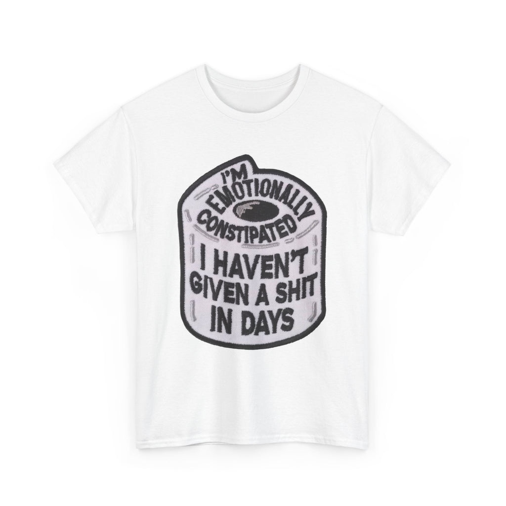 Emotional Humor Tee, Funny Shirt, Gift for Friends, Unique Statement Tee, Quirky Apparel, Casual Wear