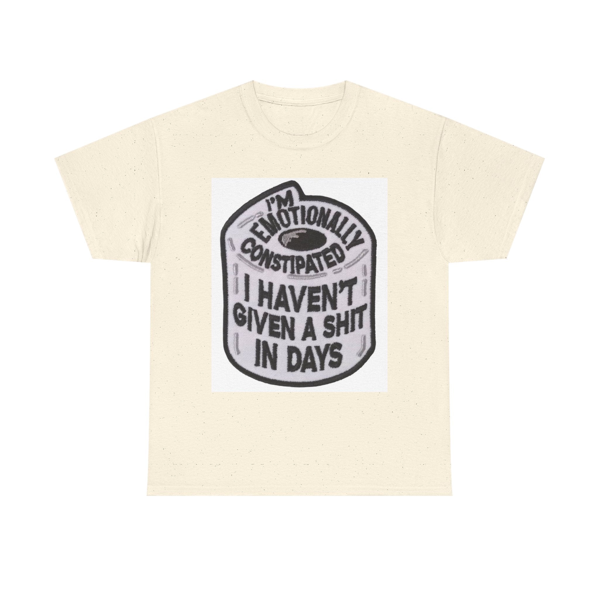 Emotional Humor Tee, Funny Shirt, Gift for Friends, Unique Statement Tee, Quirky Apparel, Casual Wear