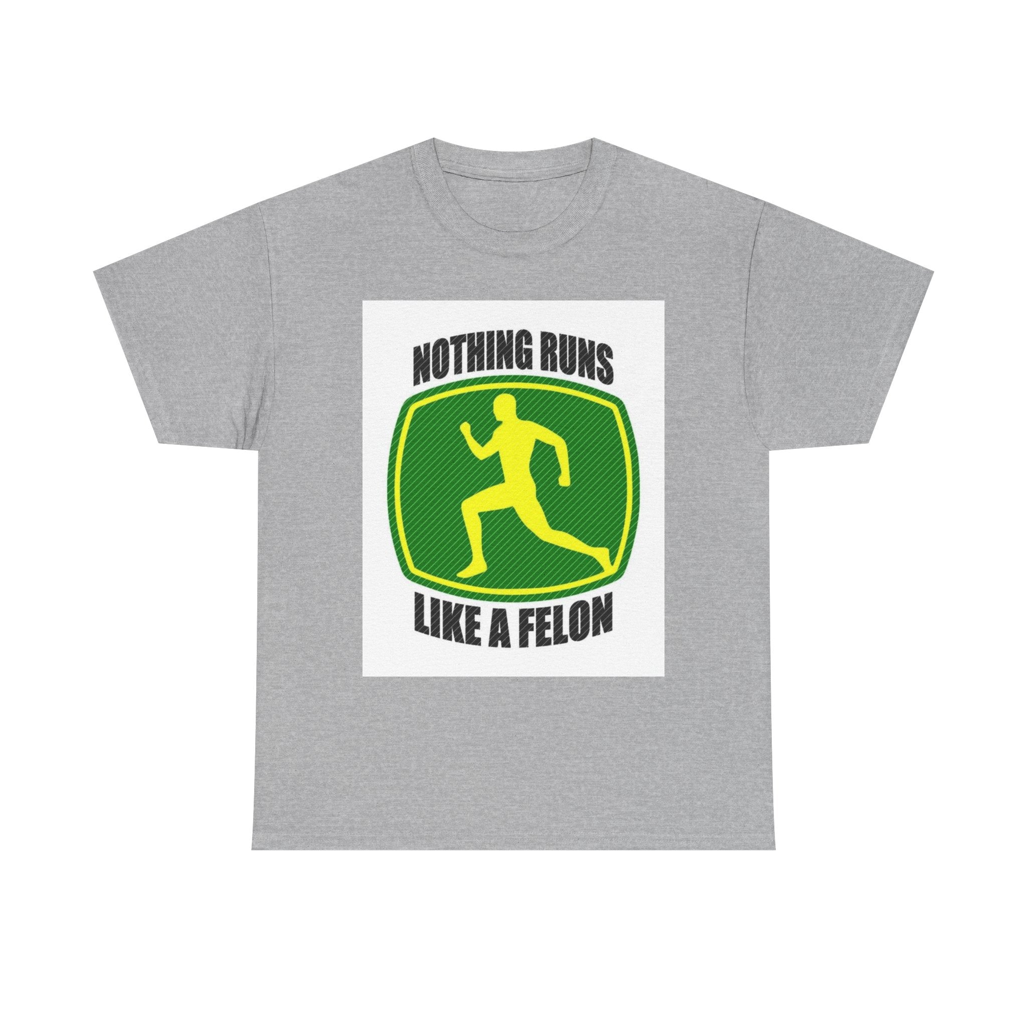 Funny Unisex Heavy Cotton Tee - Nothing Runs Like a Felon, Gift for Runners, Humor Shirt for Exercise Lovers, Perfect for Birthdays, [...]