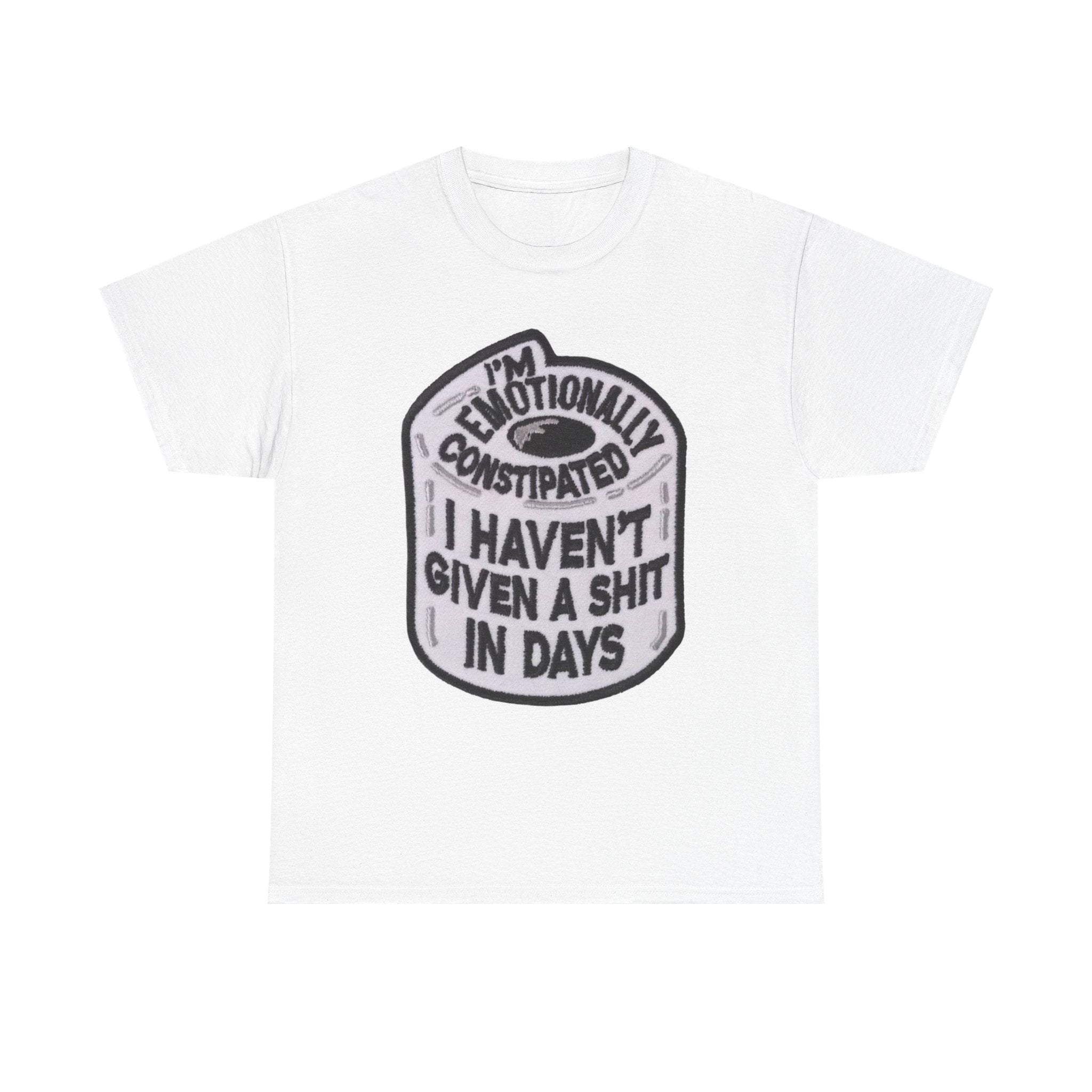 Emotional Humor Tee, Funny Shirt, Gift for Friends, Unique Statement Tee, Quirky Apparel, Casual Wear