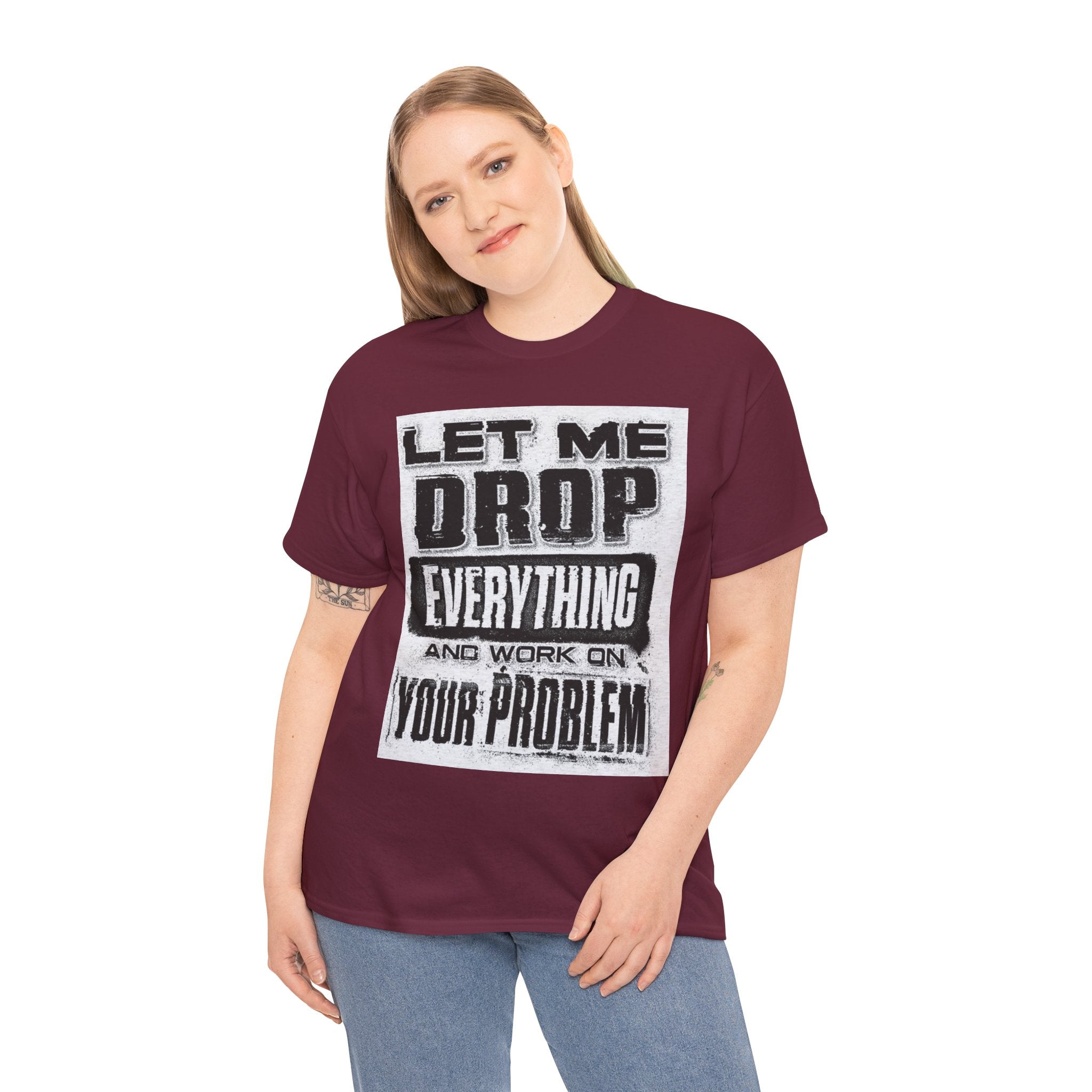 Unisex Heavy Cotton Tee: Let Me Drop Everything, Funny T-Shirt, Casual Wear, Gift for Friends, Everyday Humor Tee
