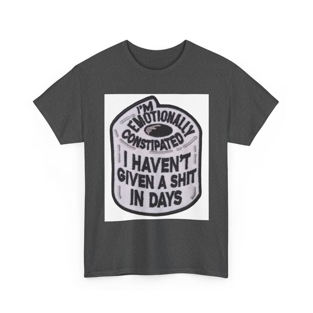 Emotional Humor Tee, Funny Shirt, Gift for Friends, Unique Statement Tee, Quirky Apparel, Casual Wear