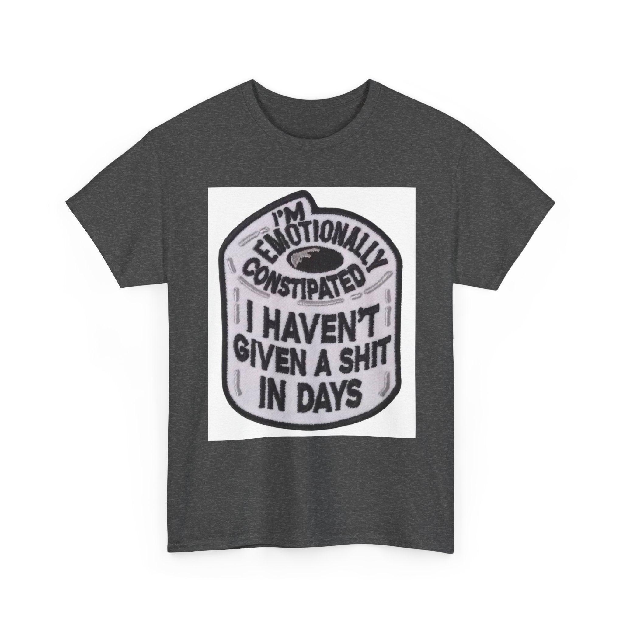 Emotional Humor Tee, Funny Shirt, Gift for Friends, Unique Statement Tee, Quirky Apparel, Casual Wear