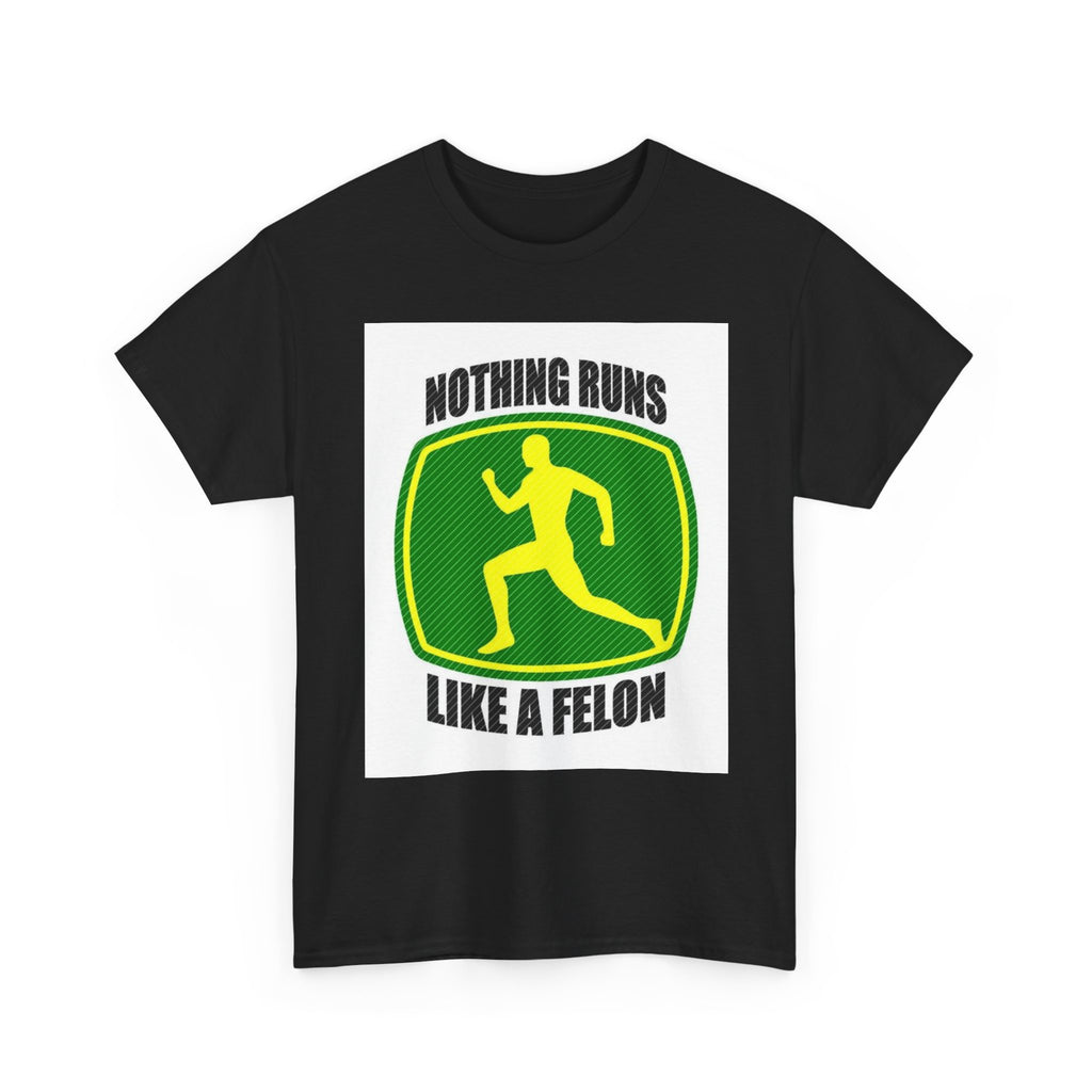 Funny Unisex Heavy Cotton Tee - Nothing Runs Like a Felon, Gift for Runners, Humor Shirt for Exercise Lovers, Perfect for Birthdays, [...]