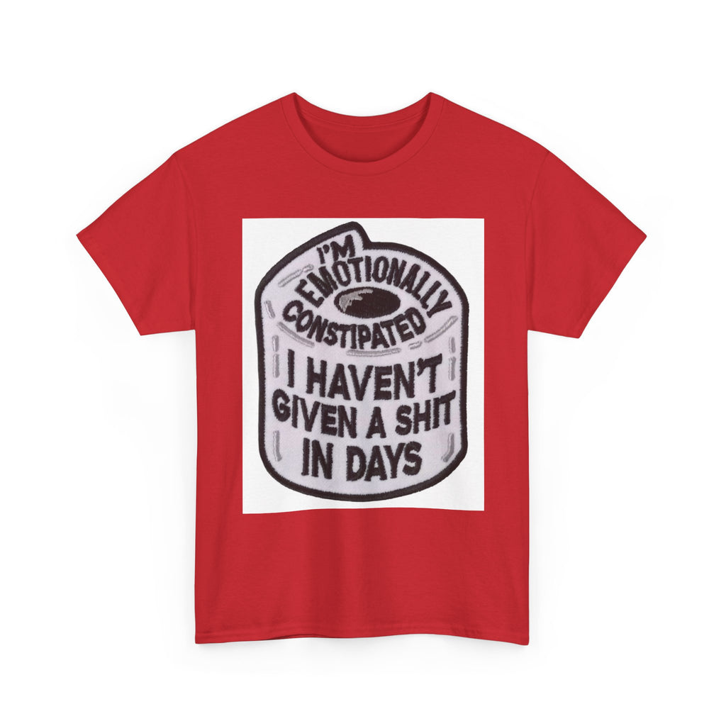 Emotional Humor Tee, Funny Shirt, Gift for Friends, Unique Statement Tee, Quirky Apparel, Casual Wear