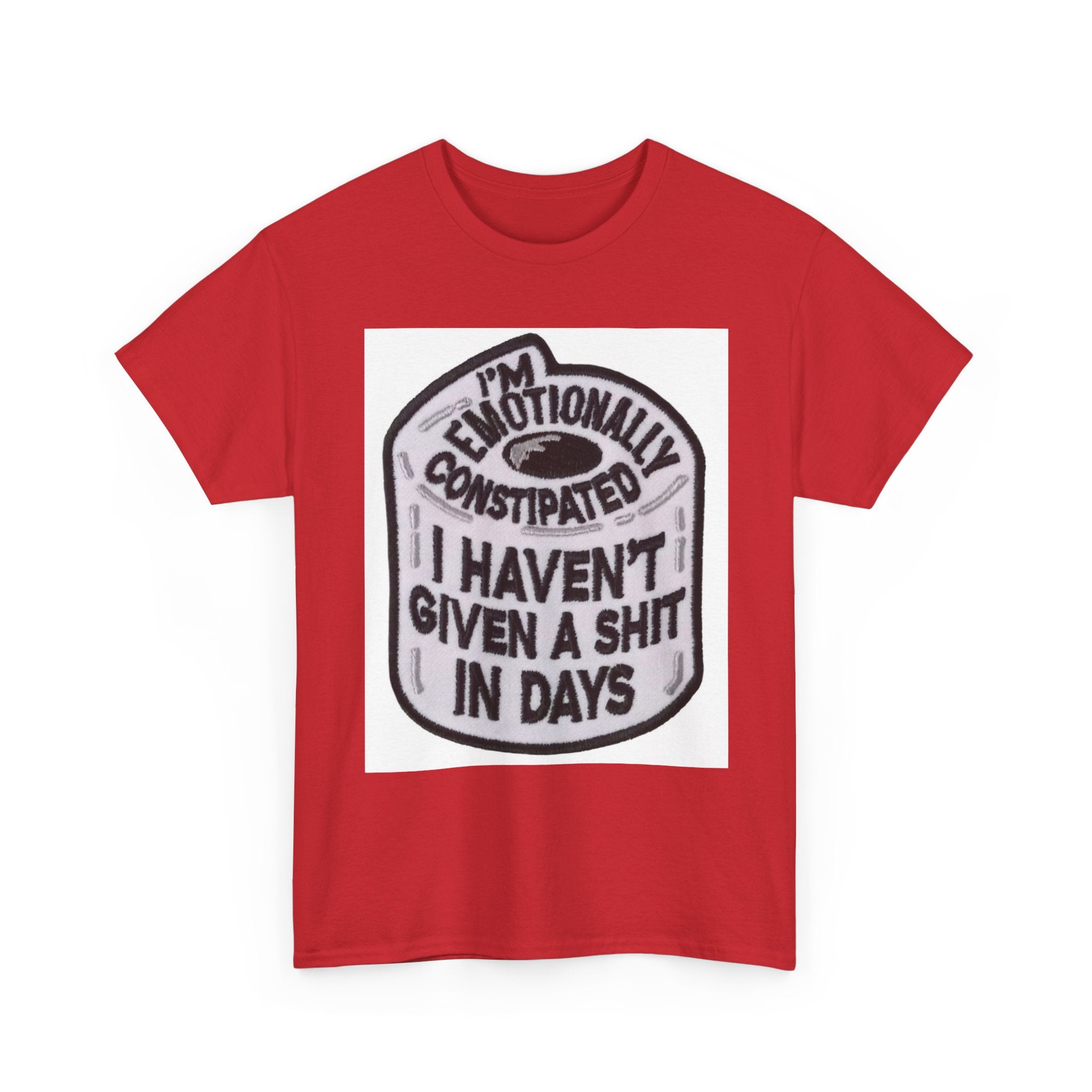 Emotional Humor Tee, Funny Shirt, Gift for Friends, Unique Statement Tee, Quirky Apparel, Casual Wear