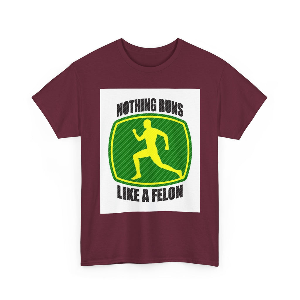 Funny Unisex Heavy Cotton Tee - Nothing Runs Like a Felon, Gift for Runners, Humor Shirt for Exercise Lovers, Perfect for Birthdays, [...]