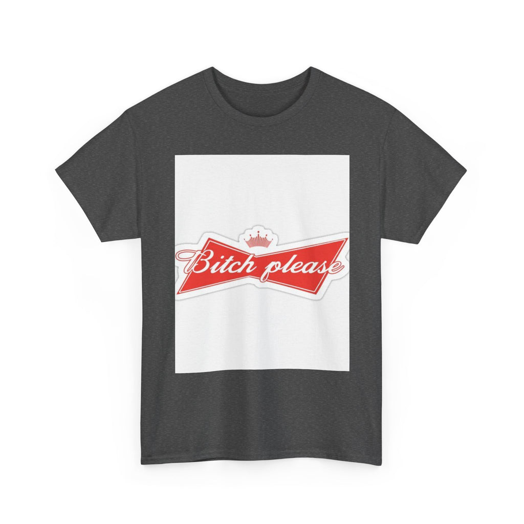 Bitch Please Unisex Heavy Cotton Tee, Funny Graphic Shirt, Casual Wear, Perfect Gift for Friends, Lazy Day Outfit, Humor Tee