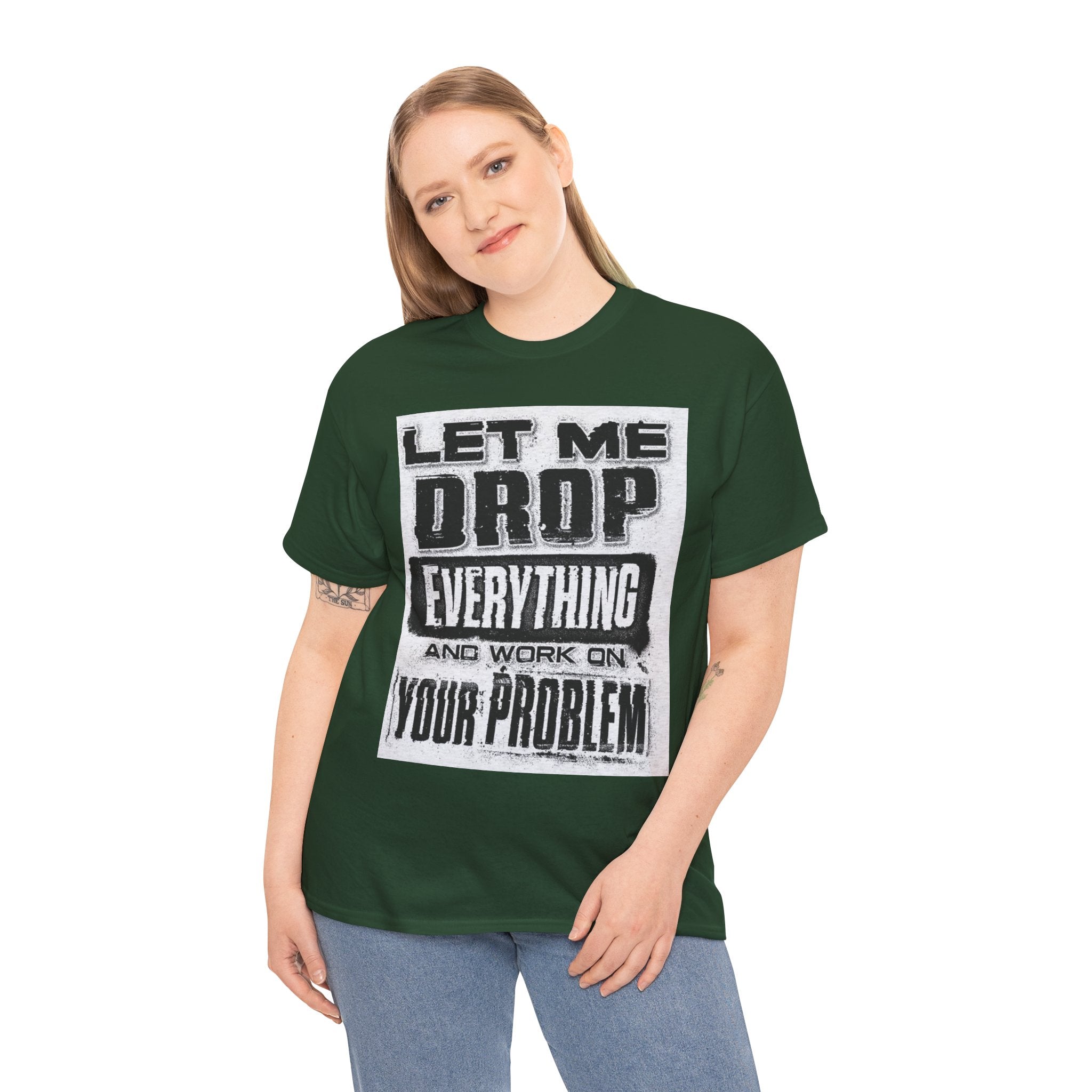 Unisex Heavy Cotton Tee: Let Me Drop Everything, Funny T-Shirt, Casual Wear, Gift for Friends, Everyday Humor Tee