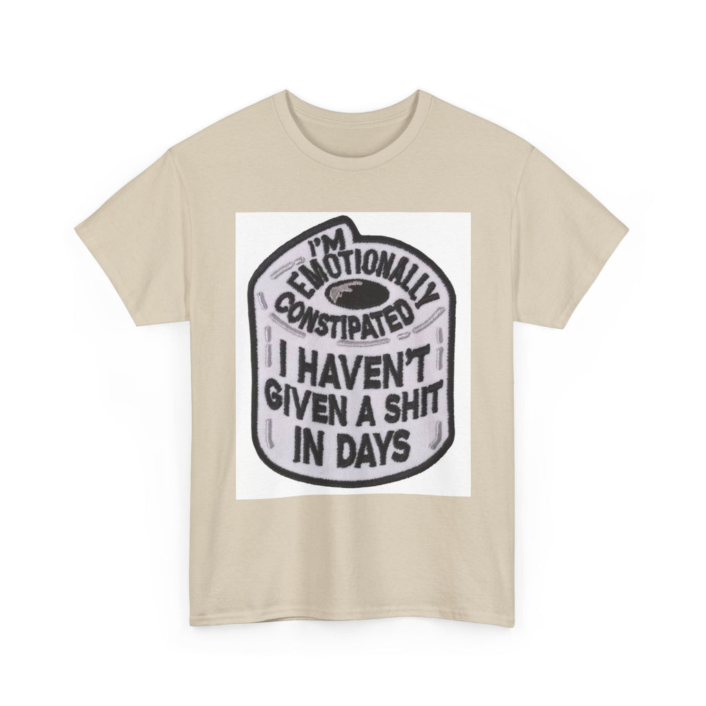 Emotional Humor Tee, Funny Shirt, Gift for Friends, Unique Statement Tee, Quirky Apparel, Casual Wear