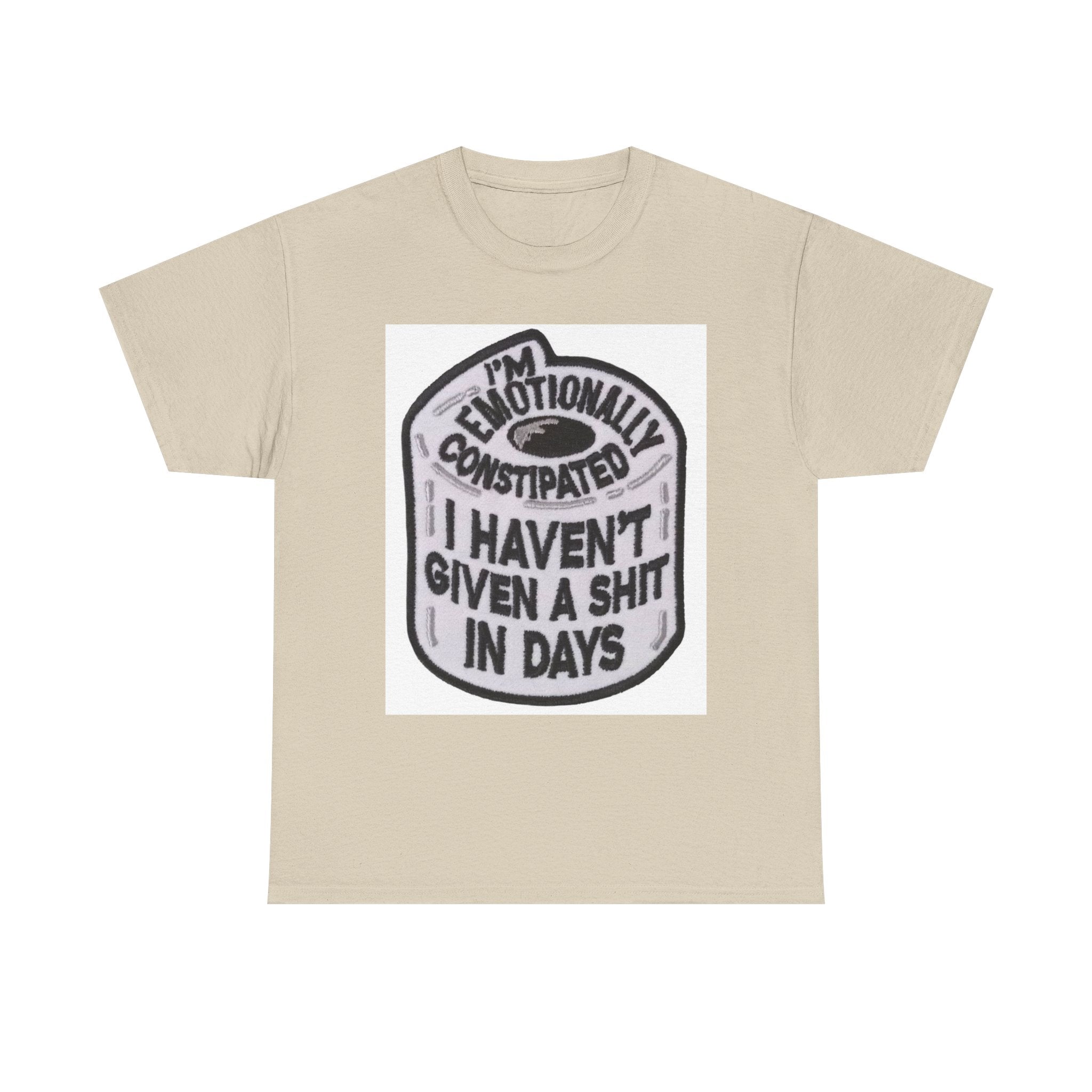 Emotional Humor Tee, Funny Shirt, Gift for Friends, Unique Statement Tee, Quirky Apparel, Casual Wear