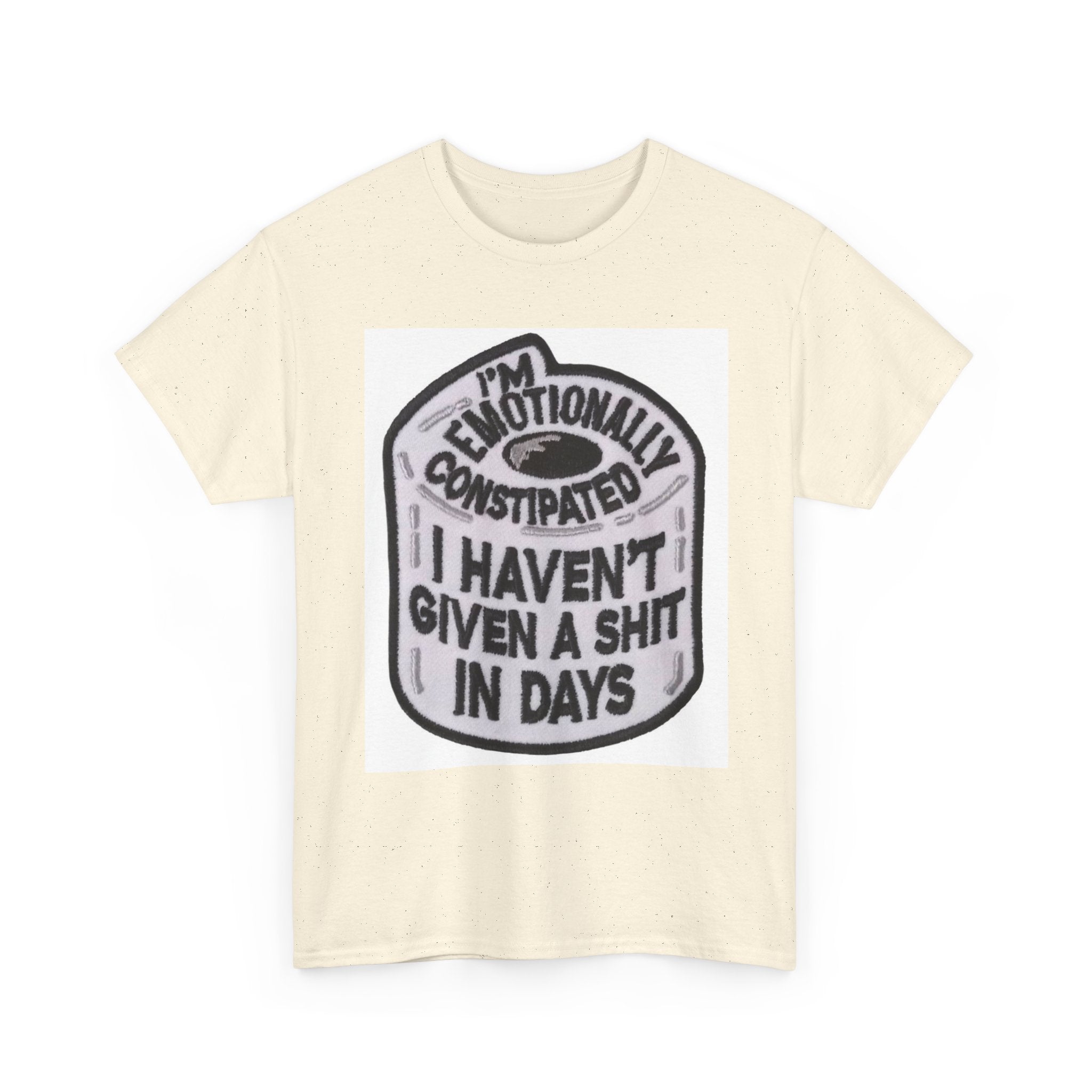 Emotional Humor Tee, Funny Shirt, Gift for Friends, Unique Statement Tee, Quirky Apparel, Casual Wear