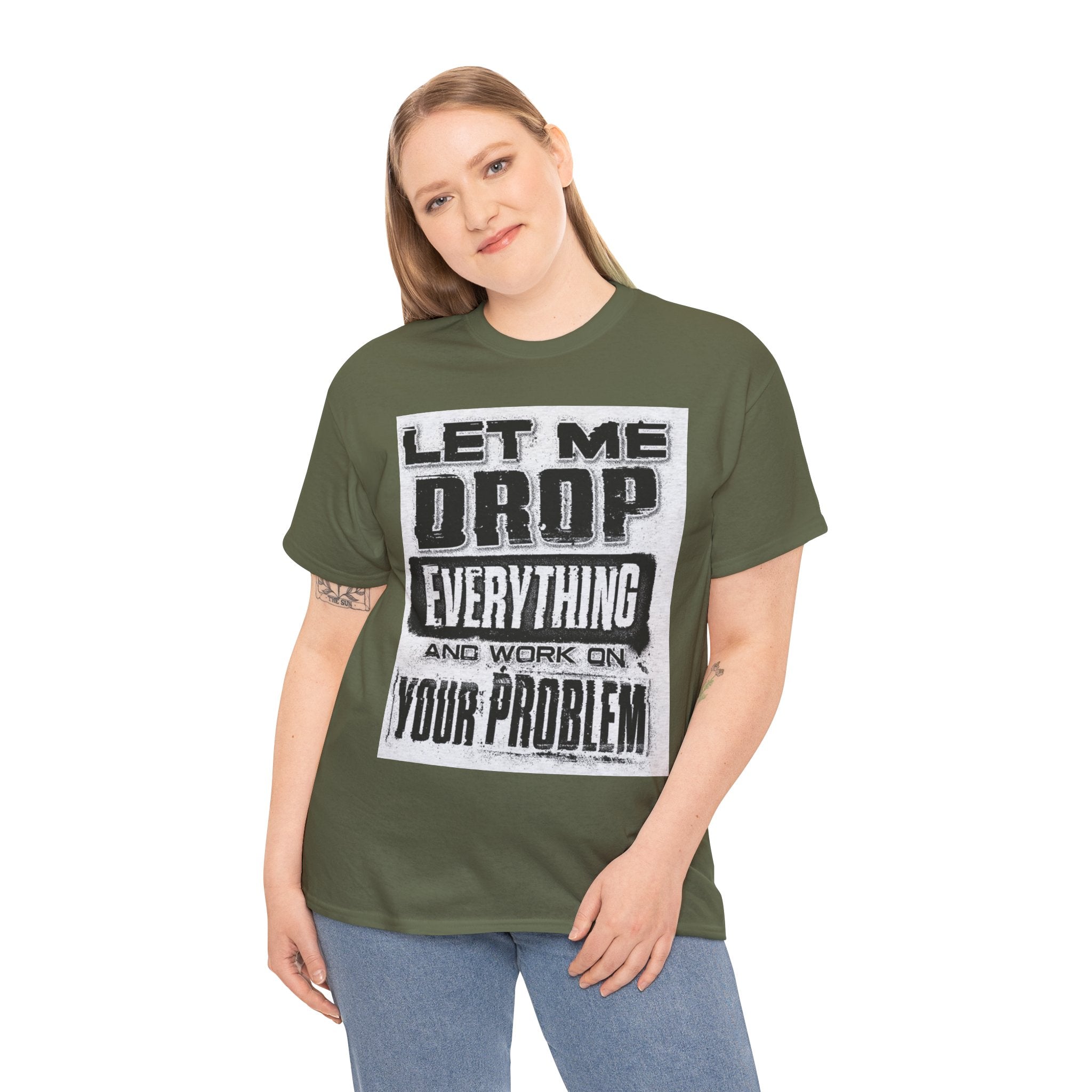 Unisex Heavy Cotton Tee: Let Me Drop Everything, Funny T-Shirt, Casual Wear, Gift for Friends, Everyday Humor Tee
